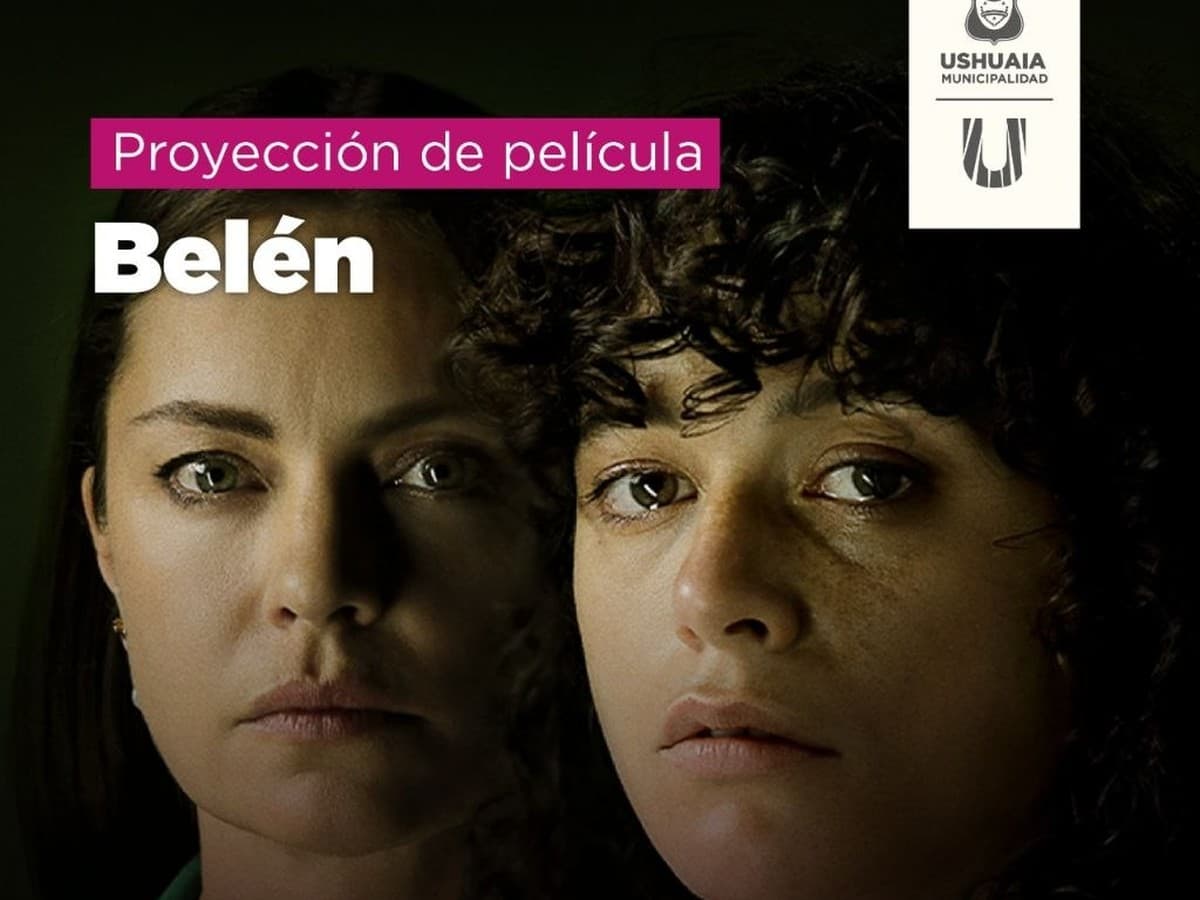 La municipalidad de ushuaia invita a la proyección de la película “belén”